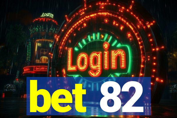 bet 82